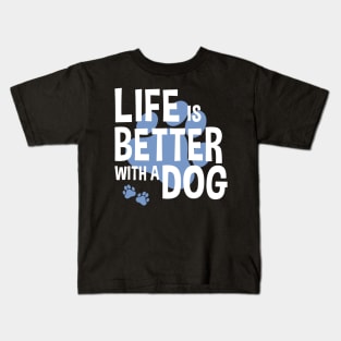 Life Is Better With A Dog Lover Funny Quote Pet Dogs Kids T-Shirt